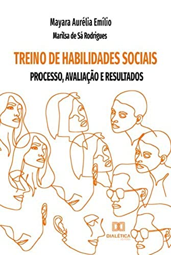 Ler Treino de habilidades sociais: processo, avaliação e resultados, do autor Mayara Aurélia Emílio