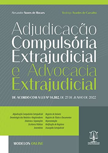 Ler Adjudicação Compulsória Extrajudicial e Advocacia Extrajudicial, do autor Alexandre Nunes de Moraes; Rodrigo Arantes de Carvalho