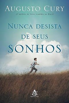 Nunca desista de seus sonhos, do autor Augusto Cury