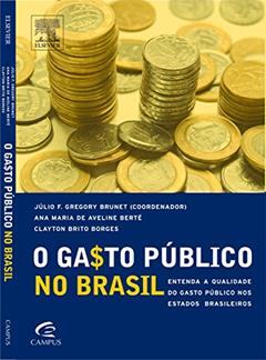 O Gasto Público no Brasil, do autor Ana Berté; Clayton Borges; Júlio Brunet