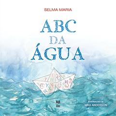ABC da água, do autor Selma Maria; Nina Anderson