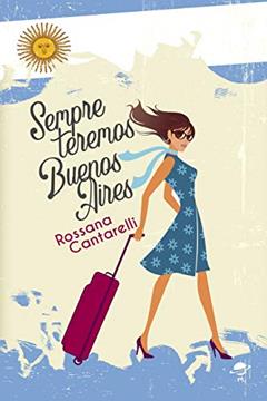 Sempre teremos Buenos Aires, do autor Rossana Cantarelli