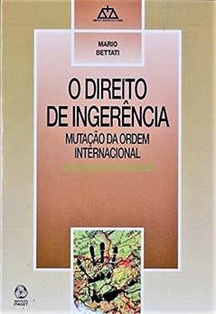 O direito de ingerência: mutação da ordem internacional, do autor Mario Bettati