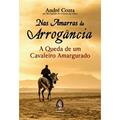 Ler Nas Amarras da Arrogância, do autor André Cozta