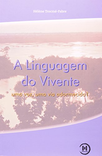 Ler A Linguagem Do Vivente, do autor Helene Trocmé-Fabre Ler A Linguagem Do Vivente, do autor Helene Trocmé-Fabre