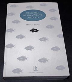 Memorias de um Vivente Obscuro, do autor Matinas Suzuki