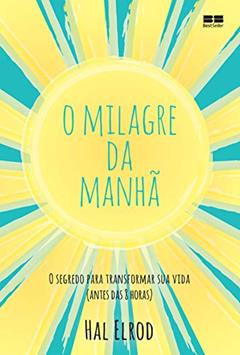 O milagre da manhã, do autor Hal Elrod