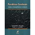 Ler Paralisias cerebrais: Causas, Consequências E Conduta, do autor Geoffrey Miller; Gary D Clark