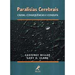 Paralisias cerebrais: Causas, Consequências E Conduta, do autor Geoffrey Miller; Gary D Clark