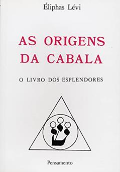 As Origens da Cabala, do autor Éliphas Levi