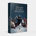 Ler Educação, Cultura e Maturidade, do autor Pe. Miguel Ángel Fuentes