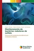 Ler Monitoramento de bactérias redutoras de sulfato: Consumo de aceptores de elétrons em condições anóxicas, do autor C Montes Diego; A Chinalia Fábio; F de Almeida Paulo