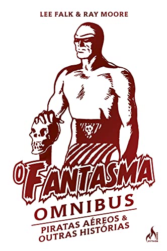 Ler O Fantasma Omnibus Ray Moore (1 de 2): Piratas Aéreos e outras histórias, do autor Lee Falk Ler O Fantasma Omnibus Ray Moore (1 de 2): Piratas Aéreos e outras histórias, do autor Lee Falk