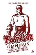Ler O Fantasma Omnibus Ray Moore (1 de 2): Piratas Aéreos e outras histórias, do autor Lee Falk