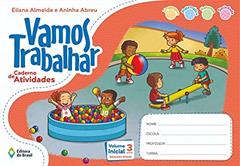 Vamos trabalhar - Caderno de atividades - Volume inicial - Educação infantil, do autor Eliana Almeida; Aninha Abreu