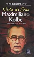 Ler Vida de sao Maximiliano Kolbe: o Santo que Esteve no Inferno, do autor C.Ss.R. Pe. Ivo Montanhese Ler Vida de sao Maximiliano Kolbe: o Santo que Esteve no Inferno, do autor C.Ss.R. Pe. Ivo Montanhese