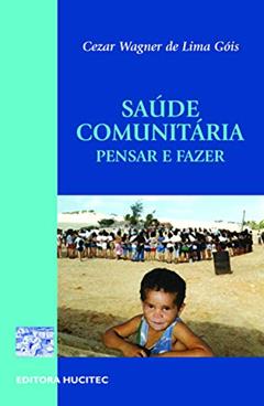 Saúde comunitária: Pensar e fazer, do autor Cezar Wagner de Lima Góis
