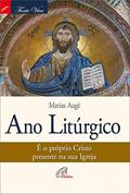 Ler Ano litúrgico: É o próprio Cristo presente na sua igreja, do autor Matias Augé Ler Ano litúrgico: É o próprio Cristo presente na sua igreja, do autor Matias Augé