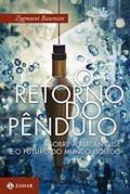 Ler O retorno do pêndulo: Sobre a psicanálise e o futuro do mundo líquido, do autor Zygmunt Bauman; Gustavo Dessal Ler O retorno do pêndulo: Sobre a psicanálise e o futuro do mundo líquido, do autor Zygmunt Bauman; Gustavo Dessal