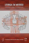Ler Liturgia em Mutirão I - Subsídios Para a Formação, do autor Varios Autores