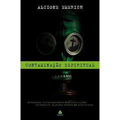 Contaminação espiritual, do autor Alcione Emerich
