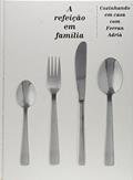 Ler Refeição em Família, do autor Ferran Adria; Soraya Imon de Oliveira