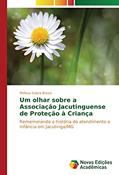 Ler Um olhar sobre a Associação Jacutinguense de Proteção à Criança: Rememorando a história do atendimento a infância em Jacutinga/MG, do autor Melissa Salaro Bresci Ler Um olhar sobre a Associação Jacutinguense de Proteção à Criança: Rememorando a história do atendimento a infância em Jacutinga/MG, do autor Melissa Salaro Bresci