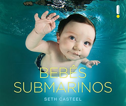 Ler Bebês submarinos, do autor Seth Casteel Ler Bebês submarinos, do autor Seth Casteel