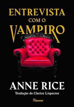Entrevista com o vampiro: capa dura, do autor Anne Rice