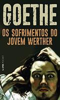 Ler Os Sofrimentos do Jovem Werther, do autor Johann Wolfgang Goethe