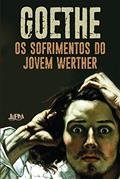 Ler Os Sofrimentos do Jovem Werther, do autor Johann Wolfgang Goethe Ler Os Sofrimentos do Jovem Werther, do autor Johann Wolfgang Goethe