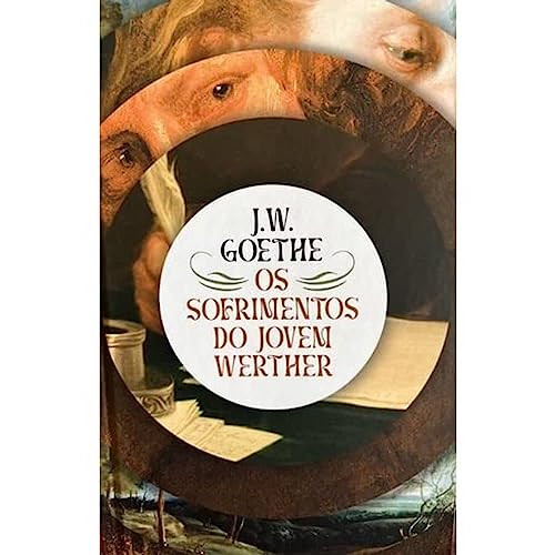 Ler Os Sofrimentos Do Jovem Werther, do autor J.W. Goethe Ler Os Sofrimentos Do Jovem Werther, do autor J.W. Goethe