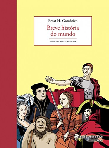 Ler Breve história do mundo - ilustrado, do autor Ernst Hans Gombrich