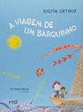 Ler A Viagem de Um Barquinho, do autor Sylvia Orthof