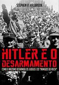 Ler Hitler e o Desarmamento, do autor Stephen P. Halbrook Ler Hitler e o Desarmamento, do autor Stephen P. Halbrook