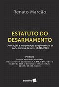 Ler Estatuto do Desarmamento: Lei n. 10.826, de 22 de dezembro de 2003 anotada e interpretada, do autor Renato Marcão Ler Estatuto do Desarmamento: Lei n. 10.826, de 22 de dezembro de 2003 anotada e interpretada, do autor Renato Marcão
