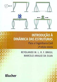 Introdução à Dinâmica das Estruturas: Para a Engenharia Civil, do autor Reyolando M. L. R. F. Brasil; Marcelo Araujo da Silva