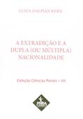 Ler Extradição e a Dupla (ou Múltipla) Nacionalidade - Volume 7. Coleção Ciências Penais, do autor Luiza Dalpian Kern Ler Extradição e a Dupla (ou Múltipla) Nacionalidade - Volume 7. Coleção Ciências Penais, do autor Luiza Dalpian Kern