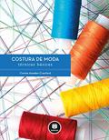 Ler Costura de Moda: Técnicas Básicas, do autor Connie Amaden-Crawford Ler Costura de Moda: Técnicas Básicas, do autor Connie Amaden-Crawford