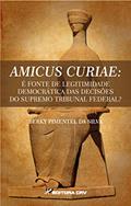 Ler Amicus curiae: é fonte de legitimidade democrática das decisões do Supremo Tribunal Federal?, do autor Berky Pimentel da Silva Ler Amicus curiae: é fonte de legitimidade democrática das decisões do Supremo Tribunal Federal?, do autor Berky Pimentel da Silva