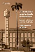 Ler Memórias de uma Infância de Subúrbio: Bangu, o Bairro que me Embalou, do autor Jubdervan Viana da Costa