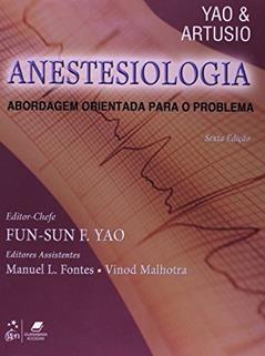 Anestesiologia - Abordagem Orientada para o Problema, do autor Artusio; Yao