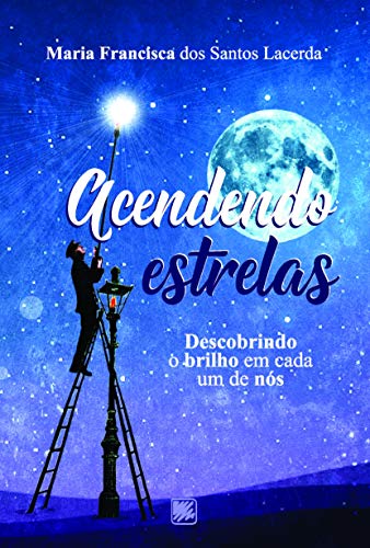 Ler Acendendo Estrelas, do autor Maria Francisca dos Santos Lacerda