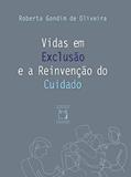 Ler Vidas em exclusão e a reinvenção do cuidado, do autor Roberta Gondim de Oliveira Ler Vidas em exclusão e a reinvenção do cuidado, do autor Roberta Gondim de Oliveira