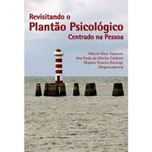 Revisitando o plantão psicológico centrado na pessoa, do autor Márcia Alves Tassinari