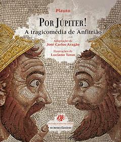 Por Júpiter! - A tragicomédia de Anfitrião, do autor Plauto