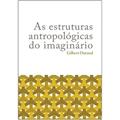 Ler As estruturas antropológicas do imaginário, do autor Gilbert Durand