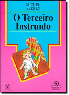 O Terceiro Instruído, do autor Michel Serres