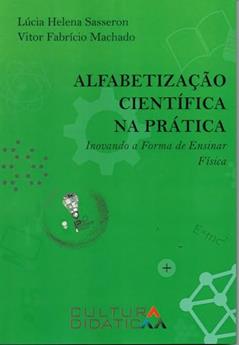Alfabetização científica na prática inovando a forma de ensinar física, do autor Lúcia Helena Sasseron; Vitor Fabrício Machado