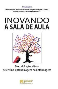 Inovando a sala de aula: metodologias ativas de ensino aprendizagem na enfermagem, do autor Karina Amadori Stroschein Normann